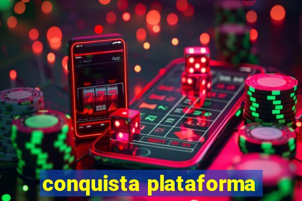 conquista plataforma